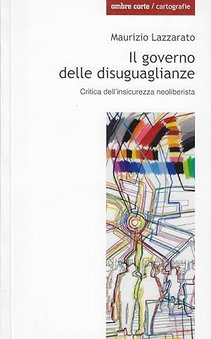 Il governo delle disuguaglianze. Critica dell'insicurezza neoliberista