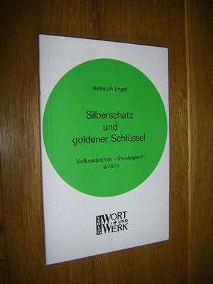 Silberschatz und goldener Schlüssel. Volksmärchen - theologisch erzählt