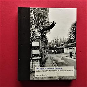 Seller image for The Myth of Nouveau Ralisme. Art and the Performative in Postwar France. for sale by Carmichael Alonso Libros