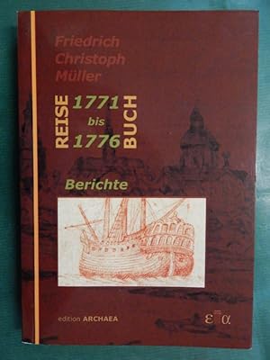 Bild des Verkufers fr Das Reise-Buch des Friedrich Christoph Mller - Berichte zum Verkauf von Buchantiquariat Uwe Sticht, Einzelunter.