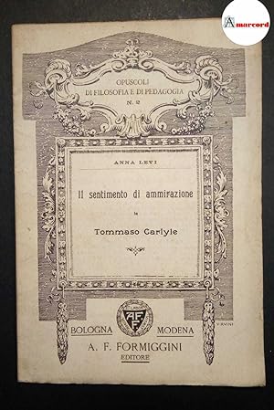 Seller image for Levi Anna, Il sentimento di ammirazione in Tommaso Carlyle, Formiggini, 1909. for sale by Amarcord libri