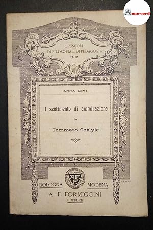 Seller image for Levi Anna, Il sentimento di ammirazione in Tommaso Carlyle, Formiggini, 1909. for sale by Amarcord libri
