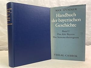 Handbuch der bayerischen Geschichte. Band 1. Das Alte Bayern. Das Stammesherzogtum bis zum Ausgan...