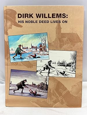 Seller image for Dirk Willems His Noble Deed Lives On for sale by Prestonshire Books, IOBA