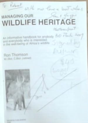 Seller image for MANAGING OUR WILDLIFE HERITAGE - An informative handbook for anybody and everybody who is interested in the well-being of Africa's wildlife for sale by Chapter 1