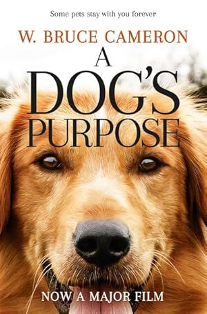 Image du vendeur pour A Dog's Purpose. Film Tie-In mis en vente par BuchWeltWeit Ludwig Meier e.K.