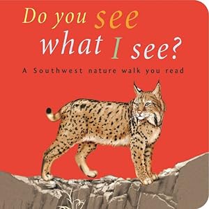 Immagine del venditore per Do You See What I See: A Southwest nature walk you read venduto da Reliant Bookstore