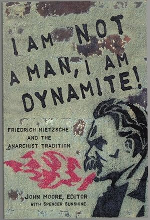 Bild des Verkufers fr I Am Not A Man, I Am Dynamite! Friedrich Nietzsche and the Anarchis Tradition. zum Verkauf von Antiquariat Fluck