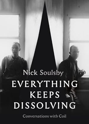 Seller image for Everything Keeps Dissolving : Conversations With Coil for sale by GreatBookPrices