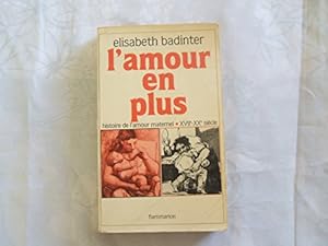 Immagine del venditore per L'AMOUR EN PLUS.HISTOIRE DE L'AMOUR MATERNEL venduto da Ammareal