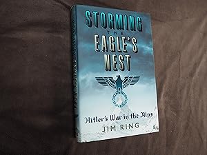 Seller image for STORMING THE EAGLE'S NEST - Hitler's War in the Alps for sale by Ron Weld Books