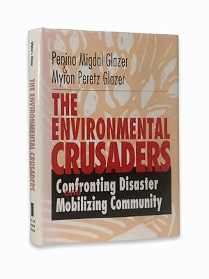 Bild des Verkufers fr The Environmental Crusaders: Confronting Disaster, Mobilizing Community zum Verkauf von Queen City Books