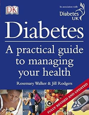 Immagine del venditore per Diabetes: A Practical guide to managing your health venduto da WeBuyBooks