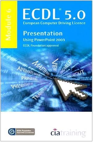 Bild des Verkufers fr ECDL Syllabus 5.0 Module 6 Presentation Using PowerPoint 2003 zum Verkauf von WeBuyBooks