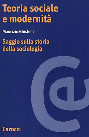 Immagine del venditore per Teoria sociale e modernit Saggio sulla storia della sociologia venduto da Di Mano in Mano Soc. Coop