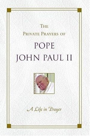 Bild des Verkufers fr Life in Prayer (v. 5) (The Private Prayers of Pope John Paul II) zum Verkauf von WeBuyBooks