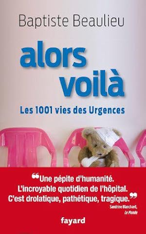 Bild des Verkufers fr Alors voil: Les 1001 vies des Urgences zum Verkauf von JLG_livres anciens et modernes