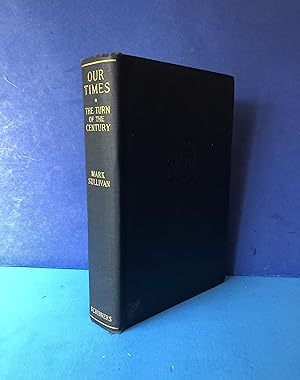 Our Times The United States 1900-1925, The Turn of the Century Vol. 1