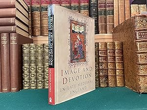 Image and Devotion in Late Medieval England