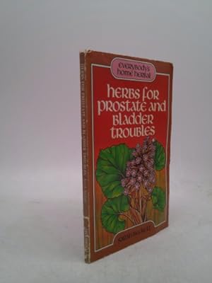 Bild des Verkufers fr Herbs for prostate and bladder troubles (Everybody's home herbal) zum Verkauf von ThriftBooksVintage