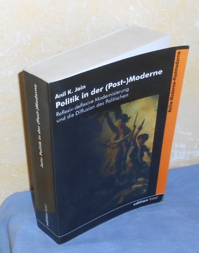 Politik in der (Post-)Moderne - Reflexiv-deflexive Modernisierung und Diffusion des Politischen