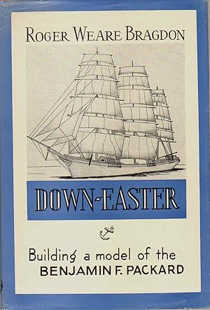 Seller image for DOWN-EASTER Building a Model of the Benjamin F. Packard for sale by The Avocado Pit