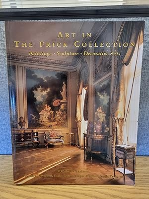 Seller image for Art in the Frick Collection: Paintings, Sculpture, Decorative Arts for sale by HGG Books