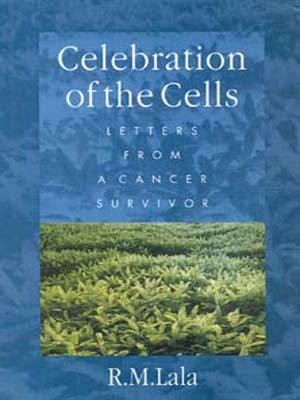 Seller image for Celebration of the Cells: Letters from a Cancer Survivior for sale by WeBuyBooks 2