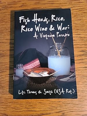 Fish Heads, Rice, Rice Wine & War: A Vietnam Paradox