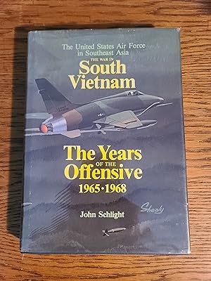 The War in South Vietnam The Years of the Offensive 1965-1968