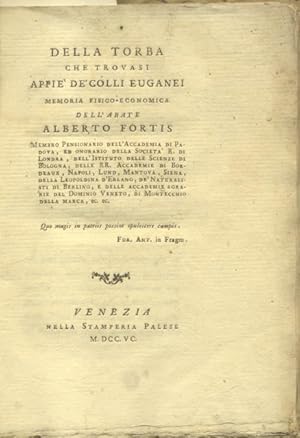 Bild des Verkufers fr DELLA TORBA CHE TROVASI APPIE' DE' COLLI EUGANEI. Memoria fisico - economica letta nella pubblica Sessione della Real Accademia di Padova del mese d'Aprile 1795 e pubblicata di suo ordine. zum Verkauf von studio bibliografico pera s.a.s.