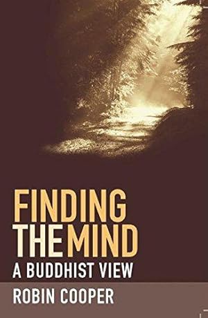 Bild des Verkufers fr Finding the Mind: A Buddhist View zum Verkauf von WeBuyBooks