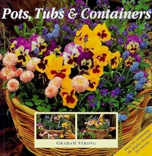 Seller image for Pots, Tubs and Containers: For Patios, Balconies and Small Gardens for sale by WeBuyBooks