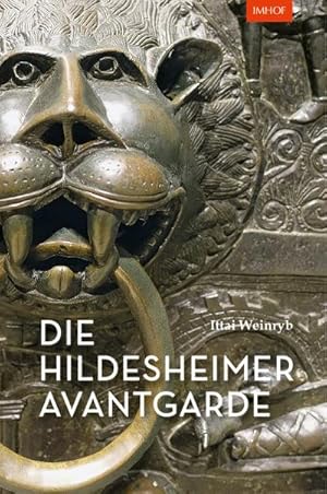 Bild des Verkufers fr Die Hildesheimer Avantgarde : Kunst und Kolonialismus im mittelalterlichen Deutschland zum Verkauf von AHA-BUCH GmbH