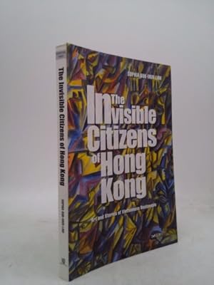 Bild des Verkufers fr The Invisible Citizens of Hong Kong: Art and Stories of Vietnamese Boatpeople zum Verkauf von ThriftBooksVintage