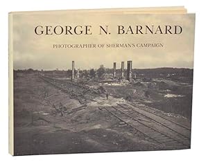 Immagine del venditore per George N. Barnard: Photographer of Sherman's Campaign venduto da Jeff Hirsch Books, ABAA