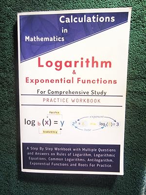 Imagen del vendedor de Calculations in Mathematics: Logarithm and Exponential Functions for Comprehensive Study--Practice Workbook a la venta por My November Guest Books