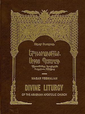 DIVINE LITURGY OF THE ARMENIAN APOSTOLIC CHURCH. (1893). Edited by Oshagan Vartabed.