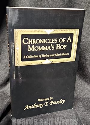 Chronicles of a Momma's Boy A Collection of Poetry and Short Stories