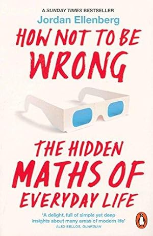 Immagine del venditore per How Not to be Wrong: The Hidden Maths of Everyday Life venduto da WeBuyBooks 2