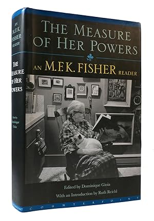 Seller image for THE MEASURE OF HER POWERS: AN M.F.K. FISHER READER for sale by Rare Book Cellar