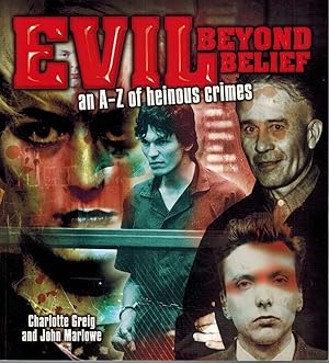 Bild des Verkufers fr EVIL BEYOND BELIEF An A-Z of Heinous Crimes zum Verkauf von Z-A LLC