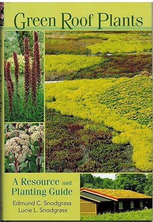 Seller image for GREEN ROOF PLANTS A Resource and Planting Guide for sale by The Avocado Pit