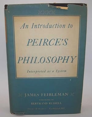 Imagen del vendedor de An Introduction to Peirce's Philosophy Interpreted as a System a la venta por Easy Chair Books