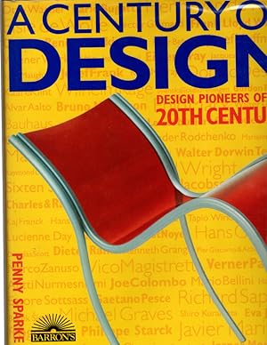 Century of Design, A: Design Pioneers of the 20th Century