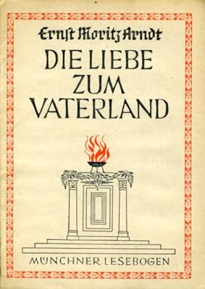Bild des Verkufers fr Die Liebe zum Vaterland. Mnchner Lesebogen 49. zum Verkauf von Antiquariat Liberarius - Frank Wechsler