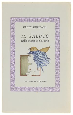 Seller image for IL SALUTO NELLA STORIA E NELL'ARTE.: for sale by Bergoglio Libri d'Epoca
