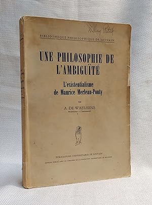 Imagen del vendedor de Une Philosophie de L'Ambiguite L'existentialisme de Maurice Merleau-Ponty a la venta por Book House in Dinkytown, IOBA