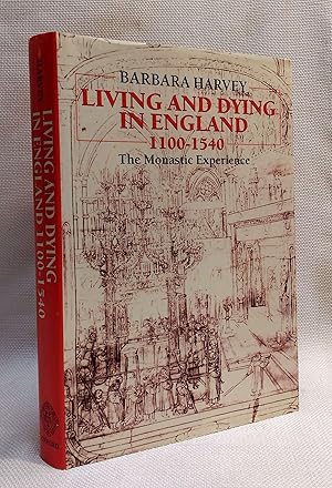 Living and Dying in England 1100-1540: The Monastic Experience (Ford Lectures)