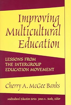 Imagen del vendedor de Improving Multicultural Education : Lessons From The Intergroup Education Movement a la venta por GreatBookPrices